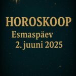 Horoskoop_Esmaspäev_2_juuni_2025 janar keel