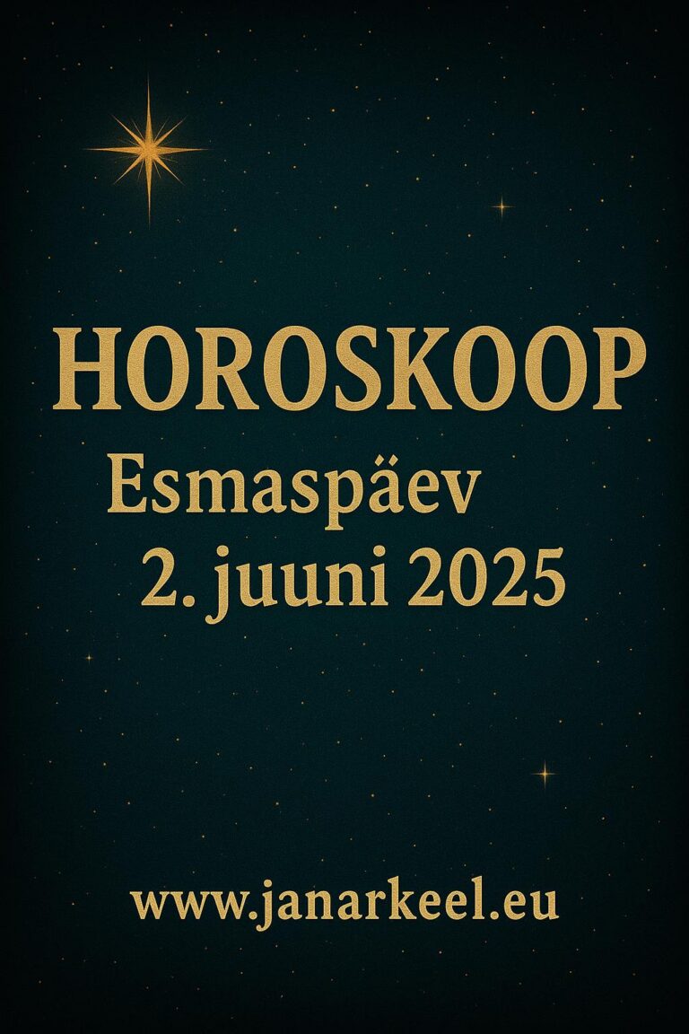 Horoskoop_Esmaspäev_2_juuni_2025 janar keel